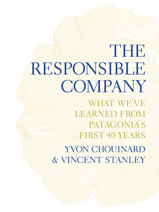 Title details for The Responsible Company by Yvon Chouinard - Available